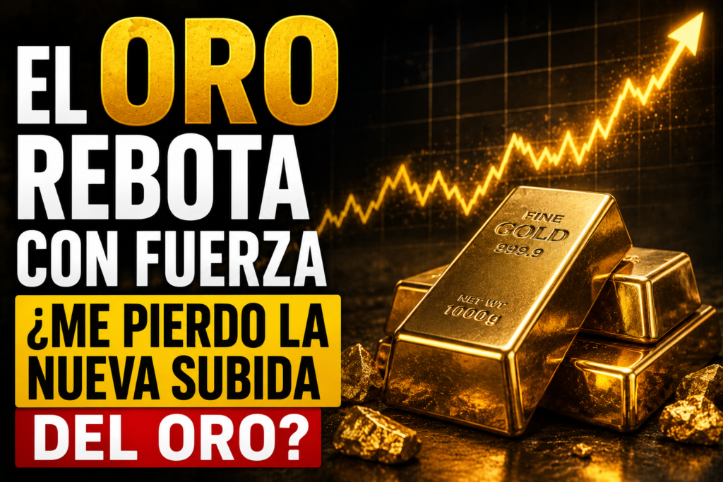 El ORO REBOTA Con Fuerza ¿ME PIERDO la NUEVA SUBIDA del ORO?